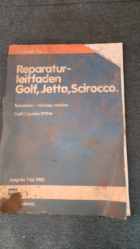 Golf 1 Cabrio  Jetta 1 Scirocco 1/2 Montagearbeiten Karosserie Reparaturleitfaden Werkstattbuch
