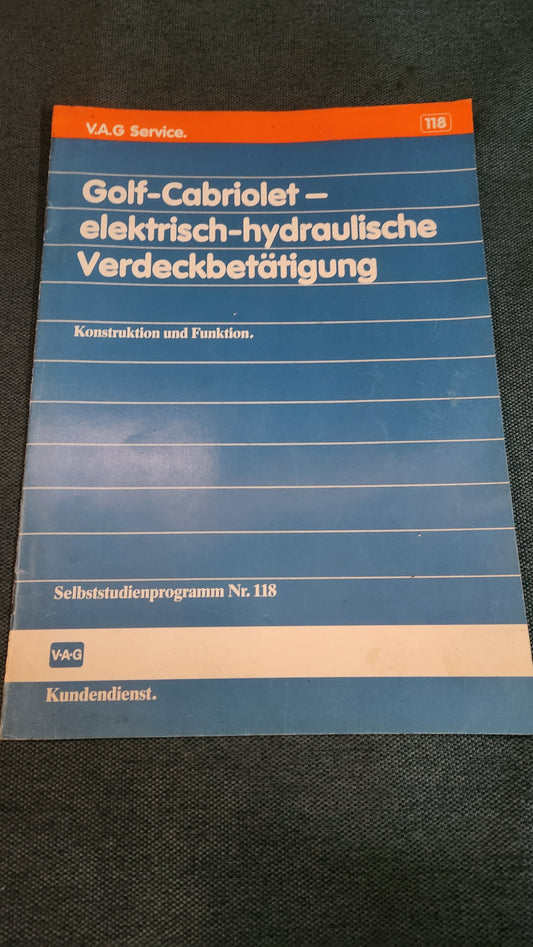 Golf 1 Cabriolet -elektrisch-hydraulische Verdeckbetätigung Konstruktion und Funktion Selbststudienprogramm Nr. 118  Reparaturleitfaden Werkstattbuch