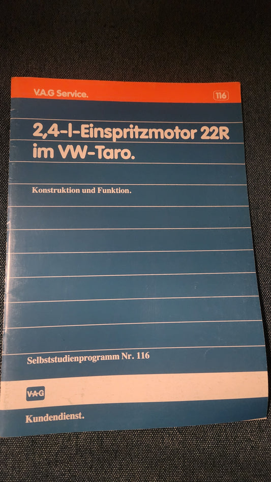 2,4 L Einspritzmotor 22R im VW Taro  Selbststudienpogramm Nr.116 Werkstattbuch Reparaturleitfaden