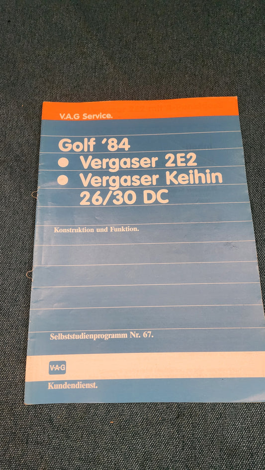 Golf 2 84 Vergaser 2E2/Vergaser Keihin 26/30 DC  Selbststudienpogramm Nr. 67 Werkstattbuch Reparaturleitfaden