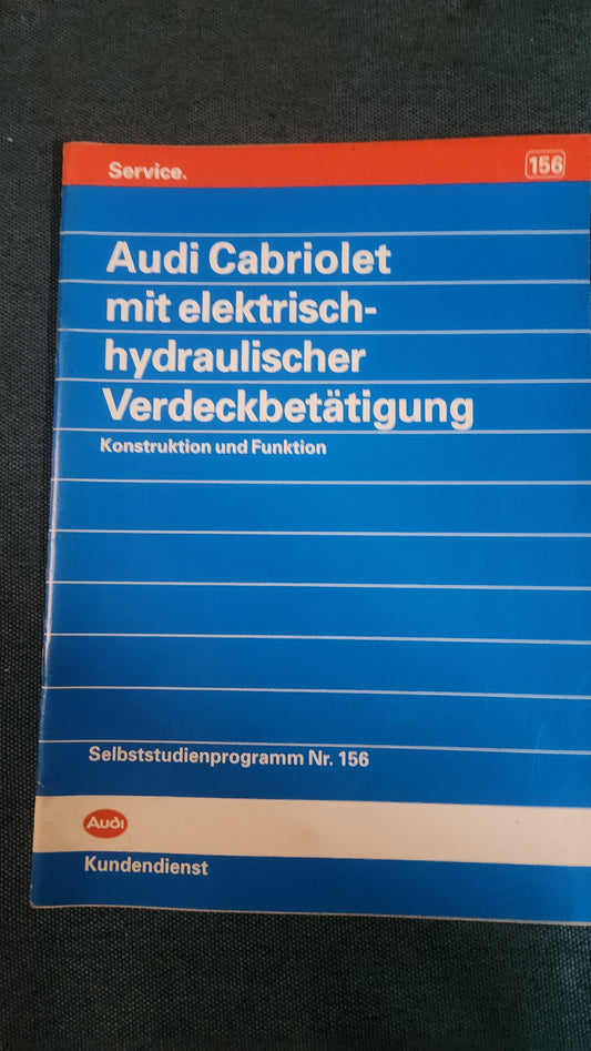 Audi 80 Typ 89 Cabriolet B4 mit elektrisch hydraulischer Verdeckbetätigung Selbststudienprogramm Nr. 156  Reparaturleitfaden Werkstattbuch