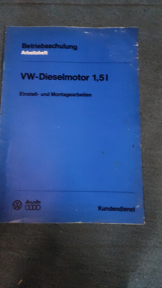 Vw Dieselmotor 1.5L Einstell und Montagearbeiten Reparaturleitfaden Werkstattbuch
