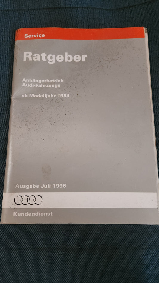 Audi Ratgeber Anhängerbetrieb ab 1984 Werkstattbuch Audi 80/90 B3 B4 TT8N A4 B5 100 C3 C4 A6 C5