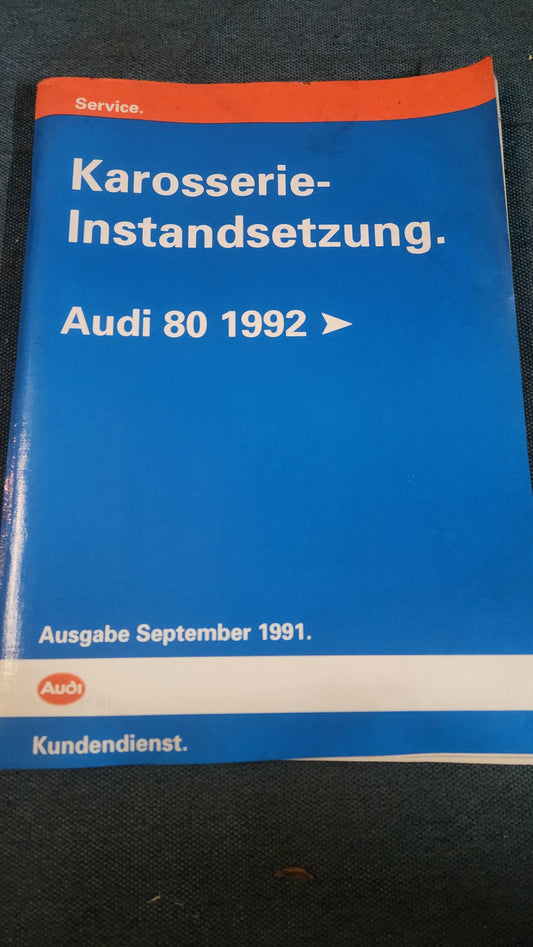 Audi 80 B4 1992 Karosserie Instandsetzung Reparaturleitfaden Werkstattbuch