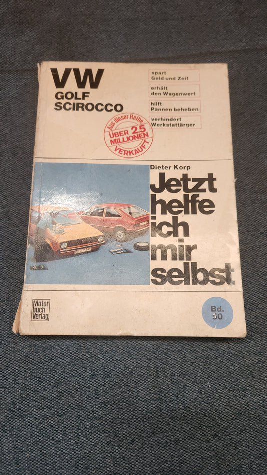 Golf 1/Scirocco 1 Jetzt helfe ich mir selbst Werkstattbuch Reparaturleitfaden