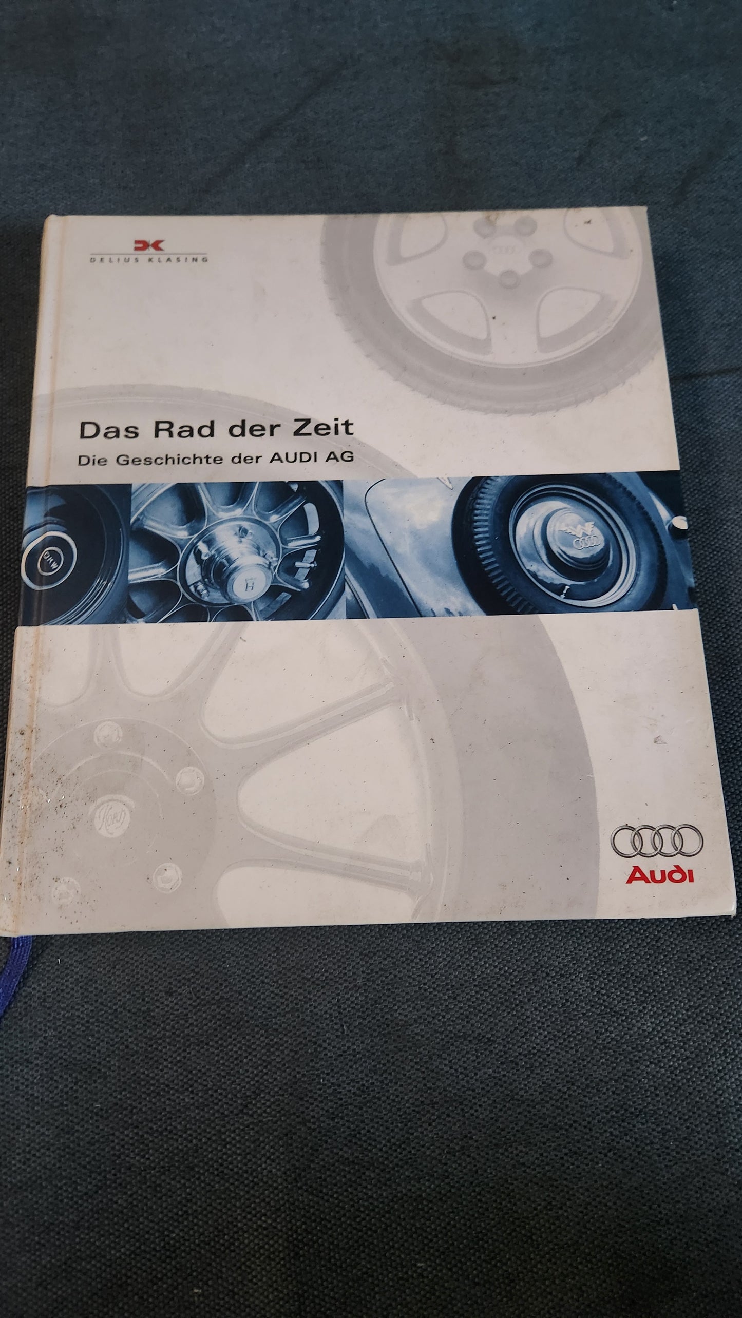 Das Rad der Zeit/Die Geschichte der Audi AG Buch