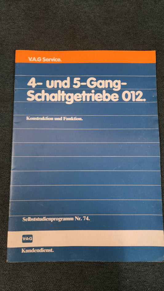 4- und 5 Gang Schaltgetriebe 012 Selbststudienprogramm Nr.74  Reparaturleitfaden Werkstattbuch